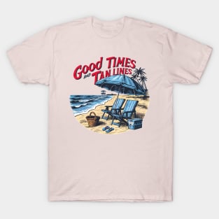 Good times and tan lines! fun summer vacation travel memes tee T-Shirt